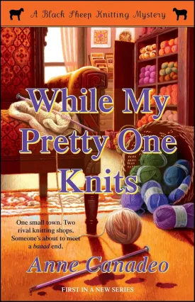 While My Pretty One Knits (A Black Sheep Knitting Mystery) Paperback  May 12, 2009
